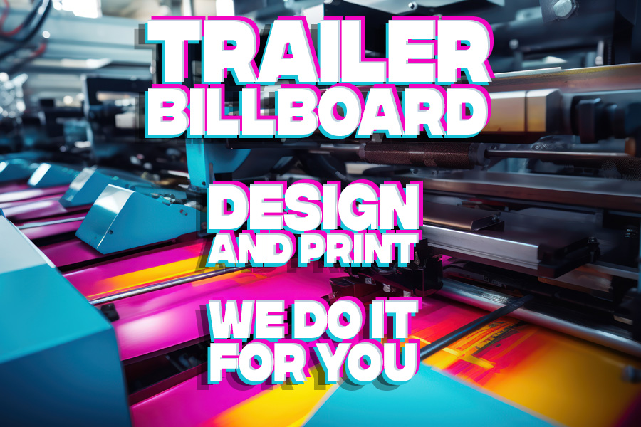 Trailer Billboard Design and Print